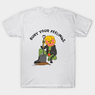 Bury Your Feelings T-Shirt